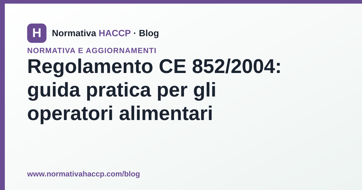 Testo del Regolamento CE 852/2004 sull'igiene dei prodotti alimentari